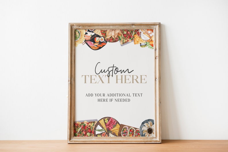 May include: A framed printable sign with a watercolor illustration of a variety of food items, including sushi, cheese, and fruit. The sign says "Custom Text Here" and "Add your additional text here if needed".