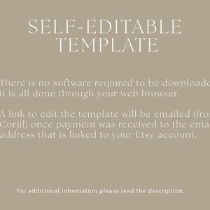 May include: A text-based image with the words "SELF-EDITABLE TEMPLATE" in large white font on a light brown background. The text below explains that no software is required to download and that the template can be edited through a web browser. It also states that a link to edit the template will be emailed once payment is received to the email address linked to the Etsy account.