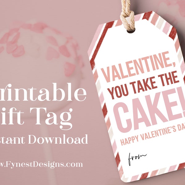 You Take The Cake Vday Favor Tag | Cake Pop Non Candy Gift Printable Tag Valentines Day Easy Classroom Teacher Appreciation Gift  2404