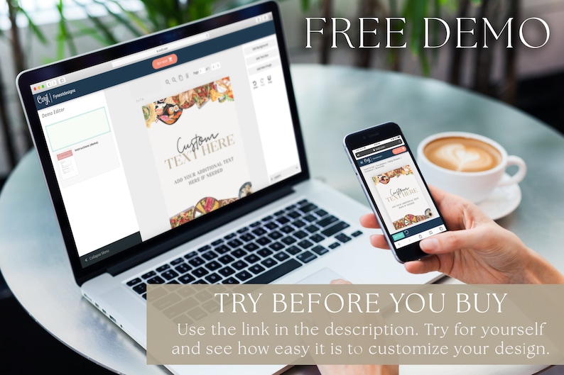 May include: A laptop and a smartphone display a mockup of a digital design template with a pizza theme. The text on the template reads "Custom Text Here". The text "FREE DEMO" appears above the image. The text "TRY BEFORE YOU BUY" appears below the image. The text "Use the link in the description. Try for yourself and see how easy it is to customize your design." appears below the text "TRY BEFORE YOU BUY".