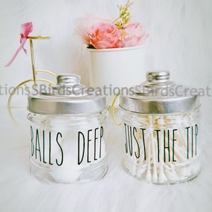 Funny bathroom Balls Deep, Just the Tip Q-tip DOUBLE SIDED cotton ball holder glass jars, farmhouse bathroom, Valentine's housewarming gift