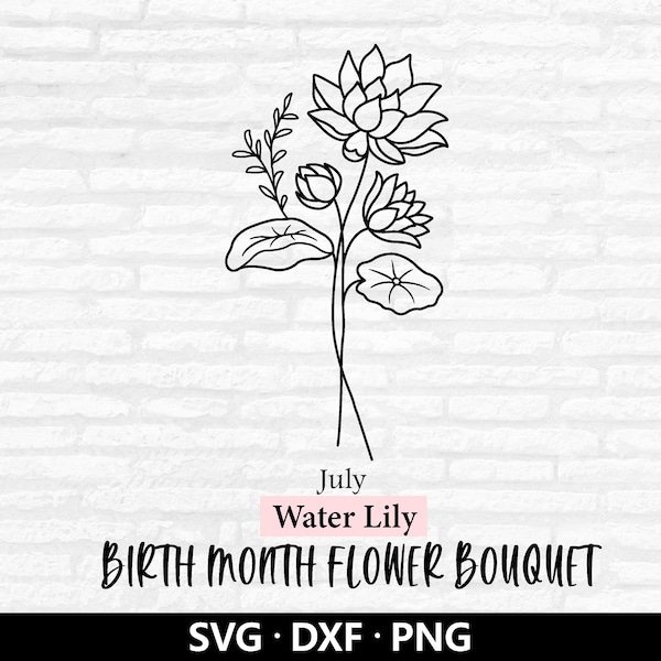 Birth Month Flower Bouquet Svg, Flower Svg, Floral Svg, Birth Month Flower, July flower, Water Lily svg, Flower Bouquet, tattoo svg files