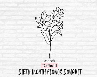 May include: Black and white line art of a daffodil bouquet. The text reads "March Daffodil BIRTH MONTH FLOWER BOUQUET" with "SVG • DXF • PNG" below. The image is set against a white brick wall background.