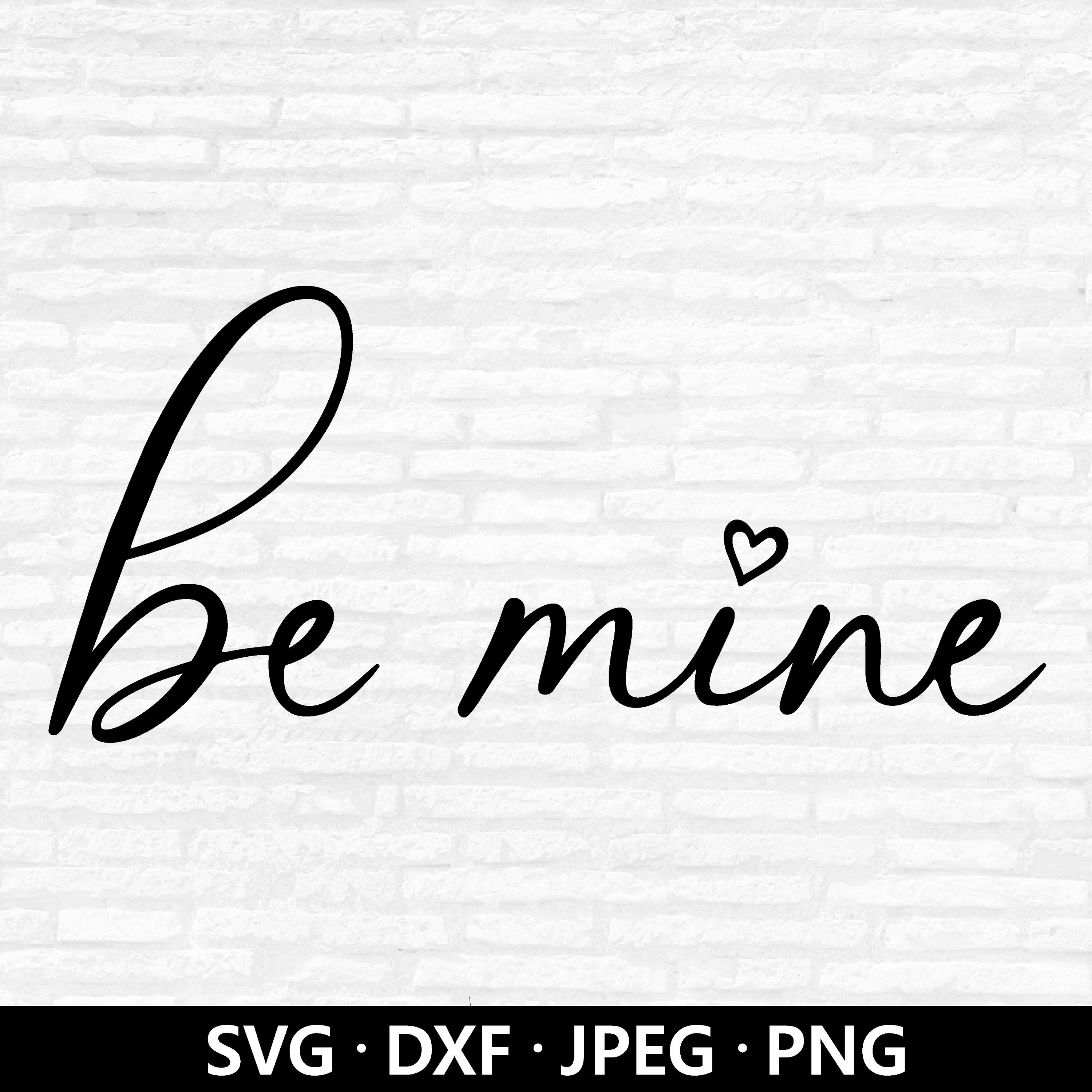 Be Mine Valentine SVG: Heart Vector Cut Files (digital Download) - Etsy