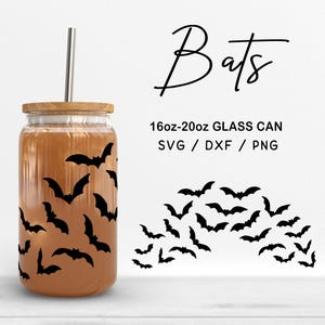 May include: A clear glass can with a wooden lid and a silver straw, decorated with black bat silhouettes. The words "Bats" and "16oz-20oz GLASS CAN SVG / DXF / PNG" are also visible.