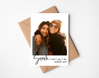 Personalised Bridesmaid | Polaroid Style Photo Card | I Can't Say I Do Without You | Bridesmaid Proposal Card | Wedding Card
