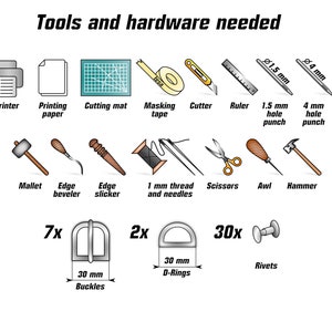 May include: Tools and hardware needed for leather crafting.  The image shows a printer, paper, cutting mat, masking tape, cutter, ruler, 1.5 mm and 4 mm hole punches, mallet, edge beveler, edge slicker, 1 mm thread and needles, scissors, awl, hammer, 7x 30 mm buckles, 2x 30 mm D-rings, and 30x rivets.