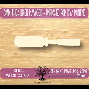 May include: A white wooden chisel cutout, 3mm thick, made from birch plywood. The image shows the chisel shape on a wood background. The text "3MM THICK BIRCH PLYWOOD - UNFINSHED FOR DIY/ PAINTING" is at the top of the image. The text "CHISEL WOOD CUTOUT" is at the bottom of the image. The text "SEE NEXT IMAGE FOR SIZING" is at the bottom of the image.