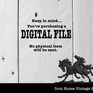 May include: A black and white image of two horses on a white wooden background. The text "Keep in mind... You're purchasing a DIGITAL FILE No physical item will be sent. Iron Horse Vintage 29" is printed below the horses.