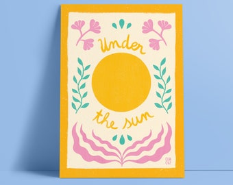 UNDER THE SUN / print A6, A5, A4, A3 / contemplative, sunny, colorful, inspiring, mindfuless, positive illustrated quote