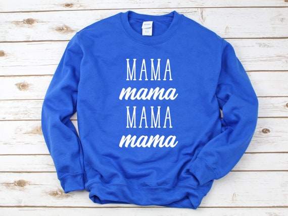 Mama Sweatshirt pullover sweater for mom gift for her new mom gift cute shirt for Mom