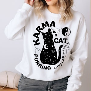 Karma is a Cat Purring in My Lap sweatshirt Funny and Cute Shirt for Cat Lovers, taylor swift karma sweatshirt White