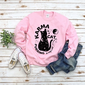 Karma is a Cat Purring in My Lap sweatshirt Funny and Cute Shirt for Cat Lovers, taylor swift karma sweatshirt Light Pink