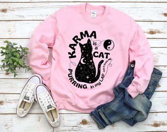 Karma is a Cat Purring in My Lap sweatshirt - Funny and Cute Shirt for Cat Lovers, taylor swift karma sweatshirt