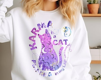 Karma is a Cat Purring in My Lap sweatshirt - Funny and Cute Shirt for Cat Lovers, taylor swift karma sweatshirt