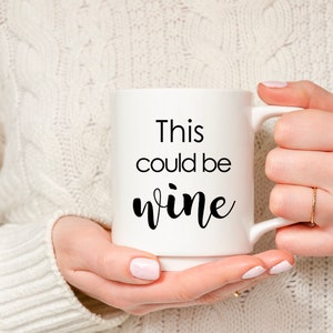 This Could Be Wine Funny Mug, coffee mug gift, ugly mugs this could be wine coffee mug christmas gift, white elephant present for mom