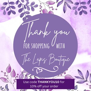 May include: Purple watercolor background with a circle containing the text "Thank you for shopping with The Lapis Boutique" and a heart design. Below the circle is the text "Use code THANKYOU10 for 10% off your order."