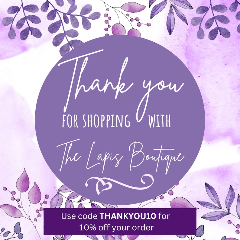 May include: Purple watercolor background with a circle containing the text "Thank you for shopping with The Lapis Boutique" and a heart design. Below the circle is the text "Use code THANKYOU10 for 10% off your order."