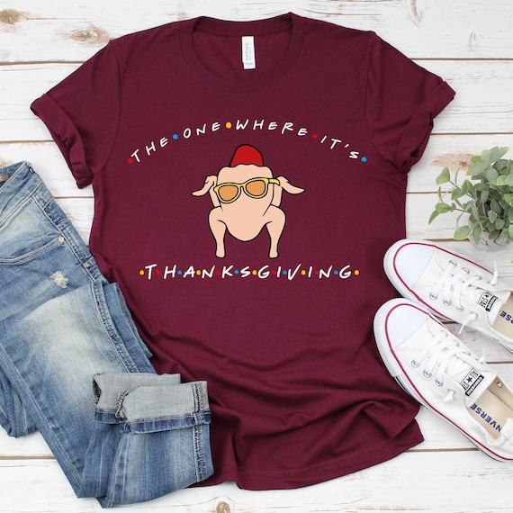 The One Where Its Thanksgiving Shirt, Friends Turkey Thanksgiving Tee, Thanksgiving Friends Shirt, Friends Turkey Shirt, Thanksgiving Shirt