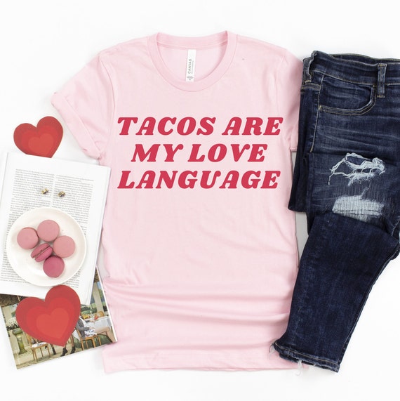 Tacos are my Love Language valentines day shirt, Tacos Are My Love Language Shirt, Taco Shirt, Funny Shirt, Teacher Shirt, Gift For Her
