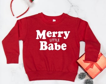 Merry Little Babe girls Christmas shirt for daughter Holiday sweatshirt for mommy and me outfit for matching Merry Little Babe pullover