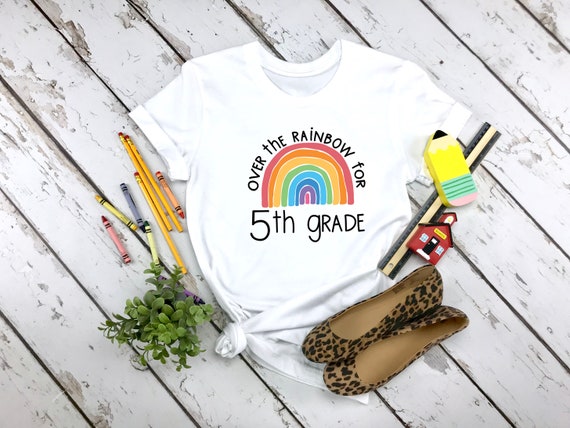 Over the Rainbow for 5th Fifth Grade crew neck tshirt choose happy womens clothing unisex t-shirt, teacher tshirt