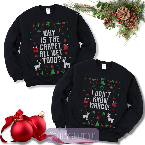 Todd And Margo Shirt, Couple Christmas Shirts, Christmas Shirts, Ugly Christmas Sweater, Funny Christmas Couples Shirt