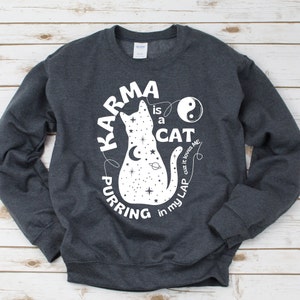 Karma is a Cat Purring in My Lap sweatshirt Funny and Cute Shirt for Cat Lovers, taylor swift karma sweatshirt Dark Heather