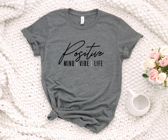 Womens tshirt, Positive Mind Vibe Life Tshirt, womens tee, Positive Vibes Tshirt, Women's tshirt, Positive Vibes Shirt, Graphic Tshirt