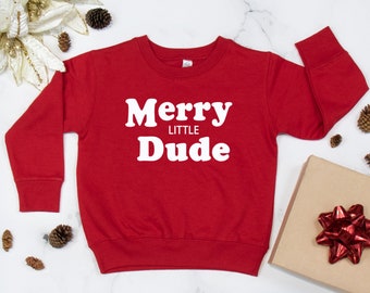 Christmas Shirt for Boys Merry Little Dude matching family shirts Holiday sweatshirt for mommy and me outfit