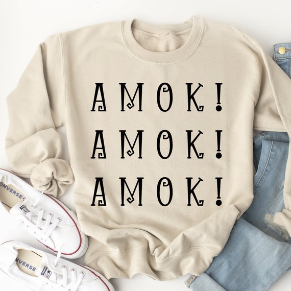 Amok amok amok sweatshirt deals