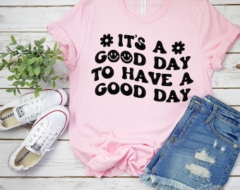 Good Day Shirt: Motivational Positivity Tee