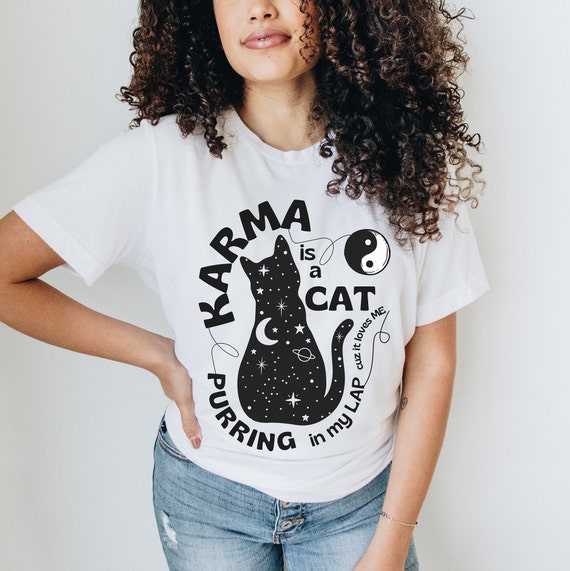 Karma is a Cat Purring in My Lap tshirt, Funny Cute Shirt for Cat Lovers, Taylor Swift karma tshirt concert tee, me and karma vibe like that