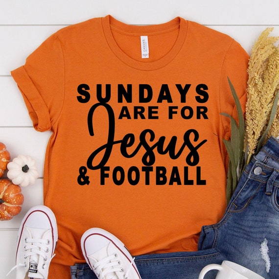 Christian Football Shirts, Sundays Are For Jesus And Football, Fall Football Favorite Season , Religious Unisex Crewneck Shirt