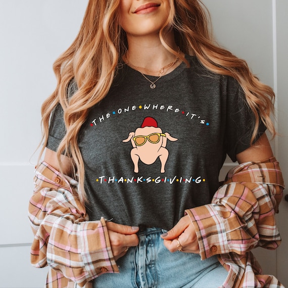 The One Where Its Thanksgiving Shirt, Friends Turkey Thanksgiving Tee, Thanksgiving Friends Shirt, Friends Turkey Shirt, Thanksgiving Shirt