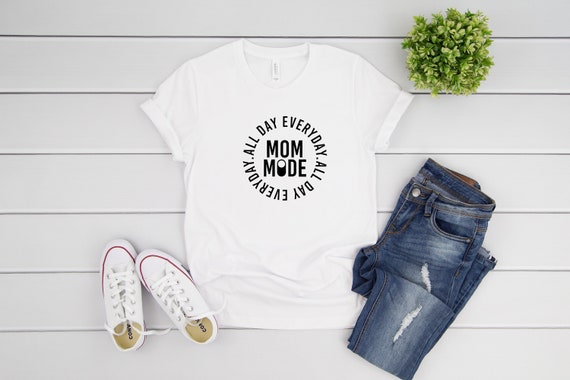 Mom tshirt for Mother's Day, Mom mode on shirt, funny mom shirt, gift for mom tshirt for woman