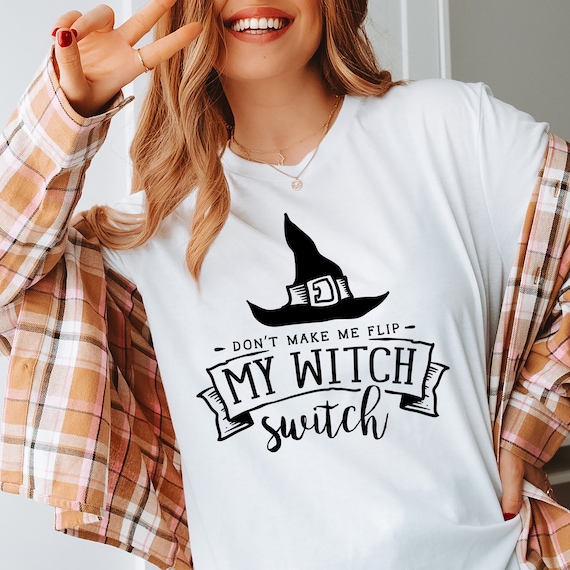 Don't Make Me Flip my Witch Switch Halloween tshirt, funny teacher Halloween tee, mom Halloween tshirt