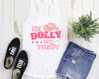 In Dolly We Trust tank top for women, country music, dolly parton
