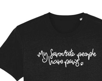 My favourite people have paws T-Shirt (Organic Cotton/Unisex)