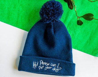 Hi! Please can I pet your dog? Beanie Hat