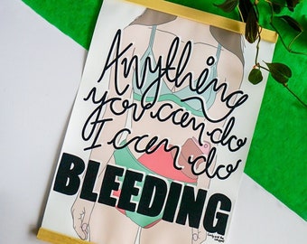 Anything you can do I can do bleeding Endometriosis Art Print -A4/A3