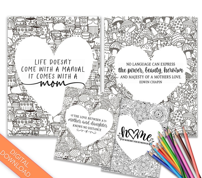 May include: A collection of printable coloring pages with inspirational quotes about mothers. Each design features a heart-shaped space for the quote, surrounded by intricate black and white patterns. Includes a set of colored pencils.