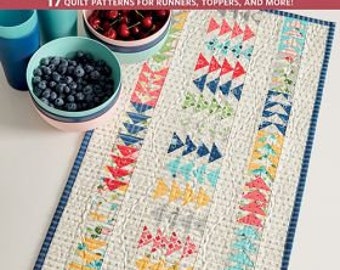 Moda All Stars Top the Table 17 Quilt Patterns for Runners, Toppers, and More! by Lissa Alexander