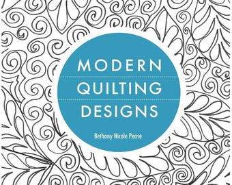 Modern Quilting Designs by Bethany Pease
