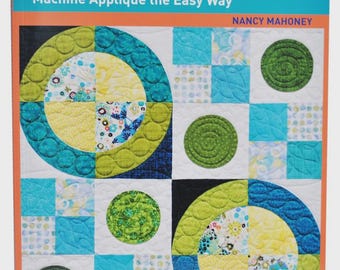 Simple Circles and Quick Curves-Machine Applique the Easy Way by Nancy Mahoney