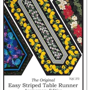 May include: The Original Easy Striped Table Runner Anniversary Edition quilt pattern by Karen Montgomery. The pattern features three different designs: lemons, hydrangeas, and poinsettias.
