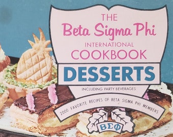 The Beta Sigma Phi International Cookbook Desserts Including Party Beverages 1968 Comb Bound Paperback