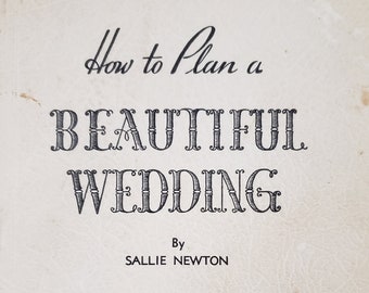 How to Plan a Beautiful Wedding by Sallie Newton 1958 Paperback