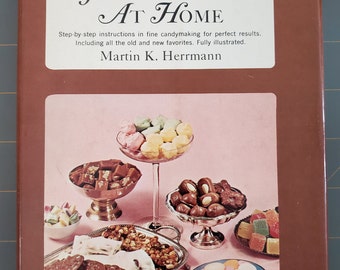 The Art of Making Good Candies at Home 1966 Martin K. Herrmann Hardcover Cookbook First Edition