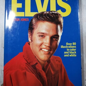 Elvis by Peter Jones 1977 Vintage Hardcover Coffee Table Book of Over 80 Illustrations in Color and Black and White